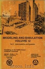 Modeling and Simulation Volume 12 Part 3: Socio-Economics and Biomedical Procedings of the Twelfth a   1981  PDF电子版封面  0876645619   