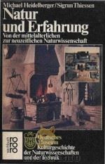 Natur und Erfahrung von der mittelalterlichen zur neuzeitlichen Naturwissenschaft   1981  PDF电子版封面  3499177056   