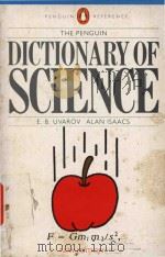 The Penguin dictionary of science New Edition Sixth Edition   1986  PDF电子版封面    E.B.Uvarov; Alan Isaacs; D.R.C 