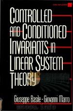 Controlled and conditioned invariants in linear system theory   1991  PDF电子版封面  9780131729742   