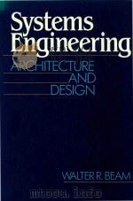Systems engineering : architecture and design   1990  PDF电子版封面  0070042594  Walter R. Beam 