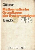 Mathematische Grundlagen Der Systemanalyse Band 2: Ausgewahlte moderne Verfahren   1982  PDF电子版封面    Klaus Goldner 
