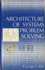 Architecture of systems problem solving   1985  PDF电子版封面  0306418673  George J. Klir 