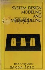 System design modeling and metamodeling   1991  PDF电子版封面  0306437406  Van Gigch;John P. 