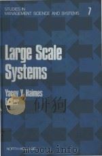 Large scale systems   1982  PDF电子版封面  0444863672  Haimes;Yacov Y.;Case Centennia 