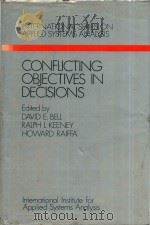 Conflicting objectives in decisions   1977  PDF电子版封面  0471995061  Bell;David E.;Keeney;Ralph L.; 