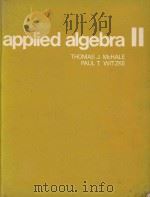 Applied Algebra ll   1980  PDF电子版封面  0201047756  Thomas J.McHale; Paul T.Witzke 