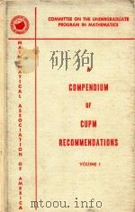 A Compendium of CUPM recommendations Volume I     PDF电子版封面    Mathematical Association of Am 
