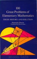 100 great problems of elementary mathematics : their history and solution.   1965  PDF电子版封面    Translated by David Antin 