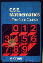 C.S.E.Mathematics 1 the core course   1978  PDF电子版封面  0859500721  A.Greer 