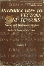 Introduction to vectors and tensors Volume 1.Linear and multilinear algebra   1976  PDF电子版封面  0306375087  C.C.Wang; Ray M.Bowen 