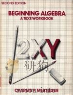Beginning algebra a text/workbook Second Edition   1985  PDF电子版封面  0124847900  Charles P.McKeague 