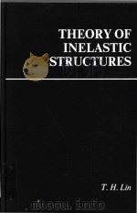 Theory of inelastic structures   1968  PDF电子版封面    by T.H. Lin 