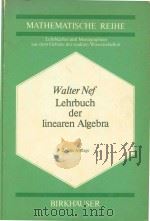 Lehrbuch der linearen Algebra   1977  PDF电子版封面  3764309601  Nef;Walter 