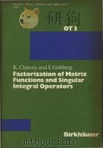 Factorization of matrix functions and singular integral operators   1981  PDF电子版封面  3764312971  K. Clancey and I. Gohberg. 