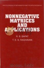 Nonnegative matrices and applications   1997  PDF电子版封面  9780521571678  R.B.Bapat; T.E.S.Raghavan 