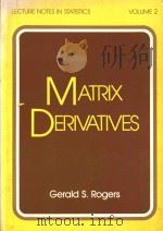 Matrix derivatives   1980  PDF电子版封面  0824711769  cGerald S. Rogers. 