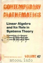 Linear algebra and its role in systems theory   1985  PDF电子版封面  0821850415  Richard A. Brualdi ... [et al. 