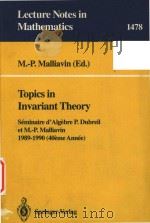 Topics in Invariant Theory Séminaire d'Algèbre P.Dubreil et M.-P.Malliavin 1989–1990(40ème Anné（1991 PDF版）