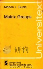 Matrix groups   1979  PDF电子版封面  038790462X  cMorton L. Curtis. 