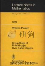 Group rings of finite groups over p-adic integers   1983  PDF电子版封面  0387127283   