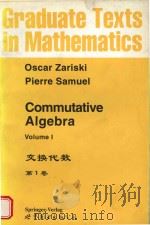 Commutative Algebra Volume I = 交换代数   1958  PDF电子版封面  9787506200585  Oscar Zariski; Pierre Samuel 