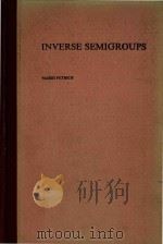 Inverse semigroups   1984  PDF电子版封面  0471875457  cMario Petrich. 