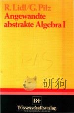 Angewandte abstrakte Algebra I   1982  PDF电子版封面  3411016205  R.Lidl; G.Pilz 
