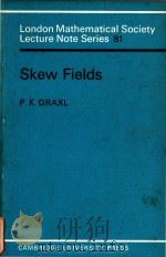 Skew fields   1983  PDF电子版封面  0521272742  P.K. Draxl 