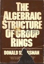 The algebraic structure of group rings   1977  PDF电子版封面  0471022721  Passman;Donald S. 