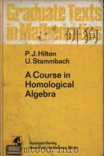 A course in homological algebra   1971  PDF电子版封面  0387900322  Hilton;Peter John.;Stammbach;U 