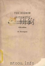 The higher arithmetic an introduction to the theory of numbers Fifth Edition   1982  PDF电子版封面  0387905332  Harold Davenport 