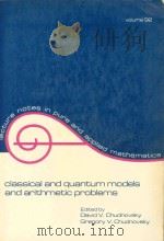 Classical and quantum models and arithmetic problems   1984  PDF电子版封面  0824718259  cedited by David V. Chudnovsky 