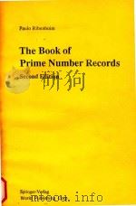 The book of prime number records Second Edition   1989  PDF电子版封面  0387970428  Paulo Ribenboim 
