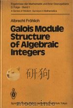 Galois module structure of algebraic integers   1983  PDF电子版封面  0387119205  Albrecht Frohlich. 