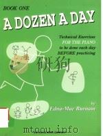 A DOZEN A DAY TECHNICAL EXERCISES FOR THE PIANO TO BE DONE EACH DAY BEFORE PRACTICING BOOK ONE   1950  PDF电子版封面  9780877180319   