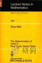 The determination of units in real cyclic sextic fields   1980  PDF电子版封面  0387099840  Sirpa Maki. 