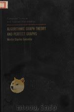 Algorithmic graph theory and perfect graphs   1980  PDF电子版封面  0122892607  cMartin Charles Golumbic. 