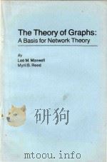 The theory of graphs: a basis for network theory   1971  PDF电子版封面  0080163211  Maxwell;Lee M.;Reed;Myril B.;( 