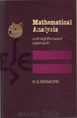 Mathematical analysis : a straightforward approach   1977  PDF电子版封面  0521214807  K. G. Binmore 