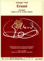 OPERA VOCAL SCORE SERIES ERNANI   1995  PDF电子版封面  9788875920197  GIUSEPPE VERDI FRANCESCO MARIA 