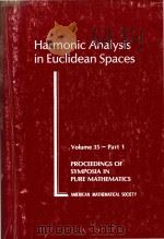 Harmonic analysis in Euclidean spaces Volume 35-Part 1   1979  PDF电子版封面  0821814362   