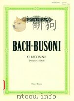 CHACONNE D MINOR/D-MOLL BWV 1004 FERRUCCIO BUSONI URTEXT     PDF电子版封面    JOHANN SEBASTIAN BACH 