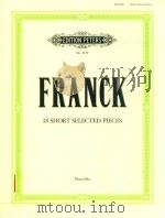 18 SHORT SELECTED PIECES FOR PIANO SOLO     PDF电子版封面    CESAR FRANCK W.MOBR 