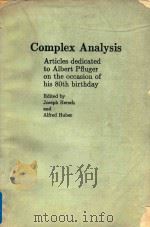 Complex analysis : articles dedicated to Albert Pfluger on the occasion of his 80th birthday   1988  PDF电子版封面  3764319585   