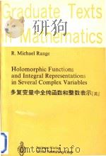 Holomorphic functions and integral representations in several complex variables = 多复变量中全纯函数和整数表示   1986  PDF电子版封面  038796259X  R.Michael Range 