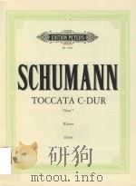 TOCCATA C-DUR OPUS 7 FUR KLAVIER     PDF电子版封面    ROBERT SCHUMANN HANS JOACHIM K 