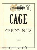 CREDO IN US MUSIC FOR THE DANCE WHICH WAS MADE BY MERCE CUNNINGHAM AND JEAN ERDMAN PLAYER 1     PDF电子版封面    JOHN CAGE 