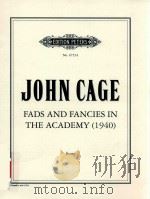 FADS AND FANCIES IN THE ACADEMY (1940) SCORE     PDF电子版封面    JOHN CAGE 