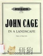 IN A LANDSCAPE PIANO OR HARP SOLO     PDF电子版封面    JOHN CAGE 